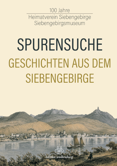 Spurensuche. Geschichten aus dem Siebengebirge